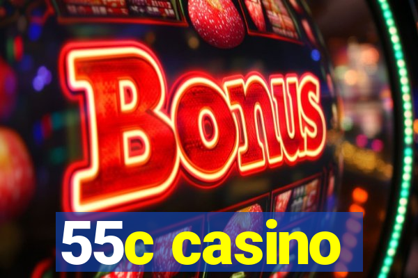 55c casino